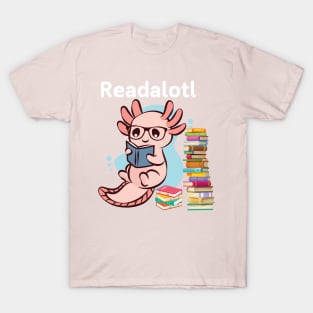 Readalotl axolotl T-Shirt